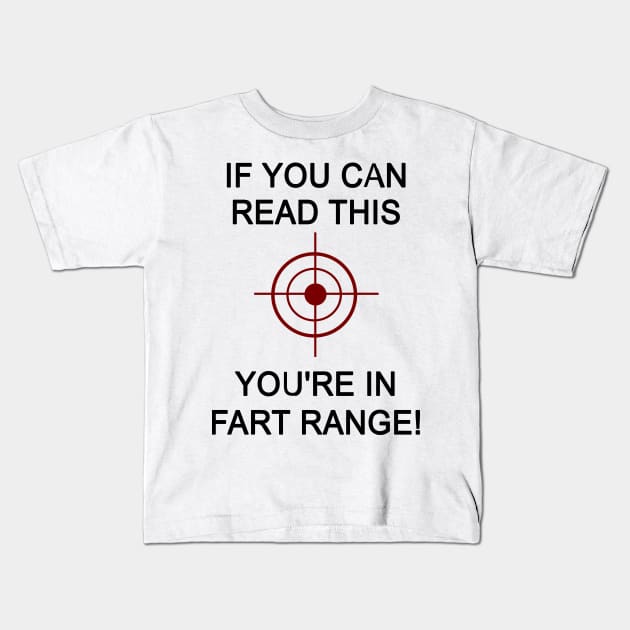 If you can read this you're in fart range funny Halloween costumes Kids T-Shirt by AbirAbd